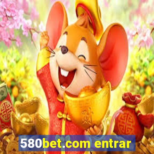 580bet.com entrar